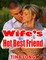Wife's Hot Best Friend: Erotica Short Story