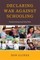 Declaring War Against Schooling