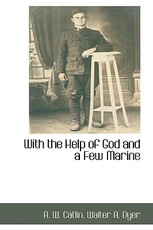 With the Help of God and a Few Marine