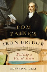 Tom Paine's Iron Bridge: Building a United States
