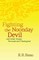 Fighting the Noonday Devil - And Other Essays Personal and Theological