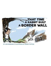 That Time a Rabbit Built a Border Wall