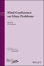 82nd Conference on Glass Problems, Volume 270