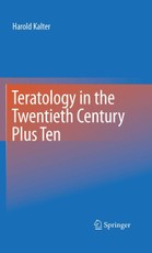 Teratology in the Twentieth Century Plus Ten