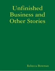 Unfinished Business and Other Stories