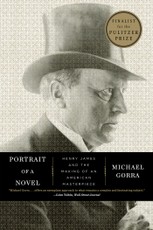 Portrait of a Novel: Henry James and the Making of an American Masterpiece