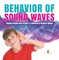Behavior of Sound Waves | Physics Made Easy Grade 3 | Children's Physics Books