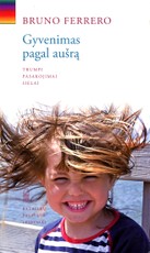 Gyvenimas pagal aušrą. Trumpi pasakojimai sielai