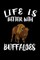 Life Is Better With Buffaloes