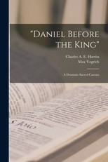 Daniel Before the King [microform]