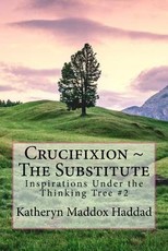Crucifixion The Substitute