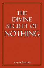 The Divine Secret of Nothing