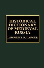 Historical Dictionary of Medieval Russia