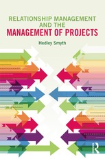 Smyth, H: Relationship Management and the Management of Proj