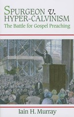 Spurgeon V. Hyper-Calvinism
