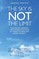 The Sky is Not the Limit - One Woman's Inspiring and Humorous account of coming to terms with sudden disability