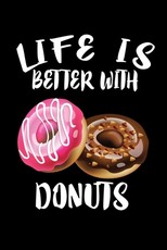 Life Is Better With Donuts