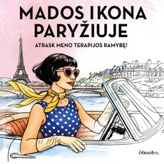 MADOS IKONA PARYŽIUJE. Spalvinimo knyga-meno terapijos kelionė + citatos