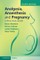 Analgesia, Anaesthesia and Pregnancy