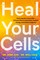 Heal Your Cells