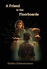 A Friend in the Floorboards