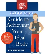 Get-Fit Guy's Guide to Achieving Your Ideal Body
