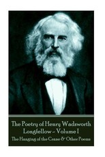 The Poetry of Henry Wadsworth Longfellow - Volume I