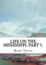 Life on the Mississippi, Part 5.
