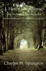 J. Henry Shorthouse, The Author of John Inglesant (with reference to T. S. Eliot and C. G. Jung)