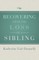 Recovering from the Loss of a Sibling