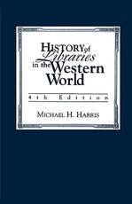 History of Libraries of the Western World, 4th Edition
