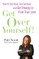 Get Over Yourself!