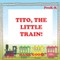 Tito, The Little Train!