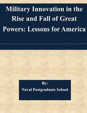 Military Innovation in the Rise and Fall of Great Powers