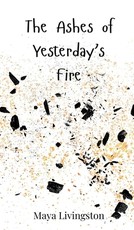 The Ashes of Yesterday's Fire