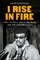 I Rise in Fire