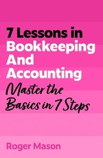 7 Lessons in Bookkeeping and Accounting