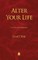 Alter Your Life