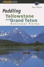 Paddling Yellowstone and Grand Teton National Parks, First Edition
