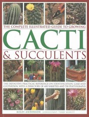 The Complete Illustrated Guide to Growing Cacti & Succulents