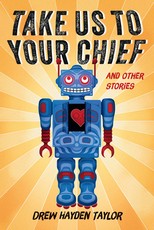 Take Us to Your Chief and Other Stories