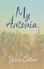 My Ãntonia;With an Excerpt by H. L. Mencken