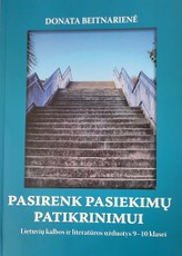 Pasirenk pasiekimų patikrinimui. Lietuvių kalbos ir literatūros užduotys 9–10 klasei