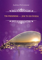 Tik prisimink – juk tu esi šviesa