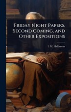 Friday Night Papers, Second Coming, and Other Expositions