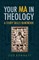Your MA in Theology