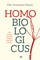 Homo biologicus: kaip biologija atskleidžia žmogaus prigimties paslaptis