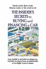 The Insider's Secrets To Buying And Financing A Car