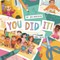 You Did It
