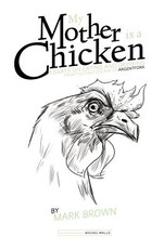 My Mother Is a Chicken